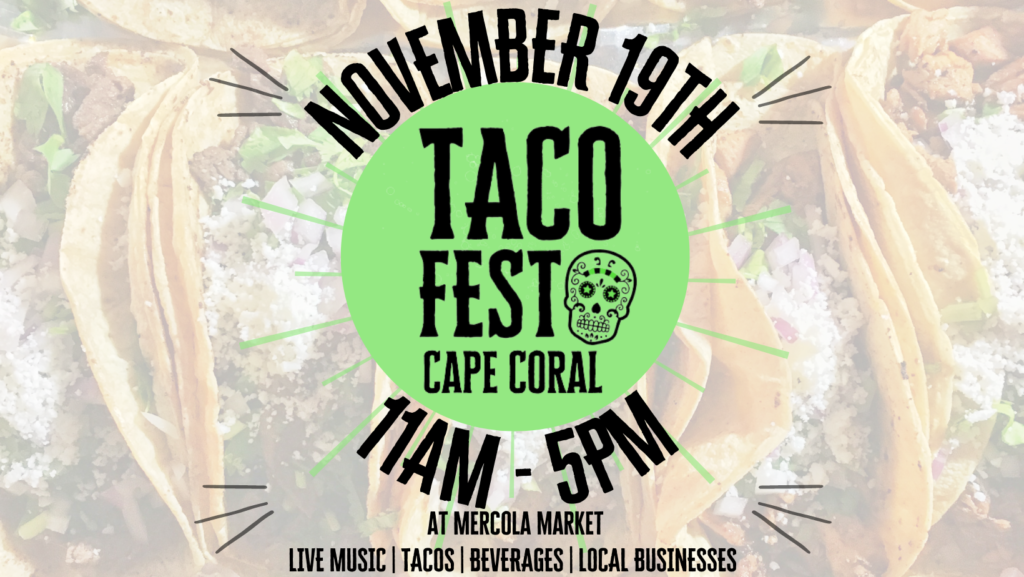 Taco Fest is November 19th at Mercola Market in Cape Coral The SWFL 100